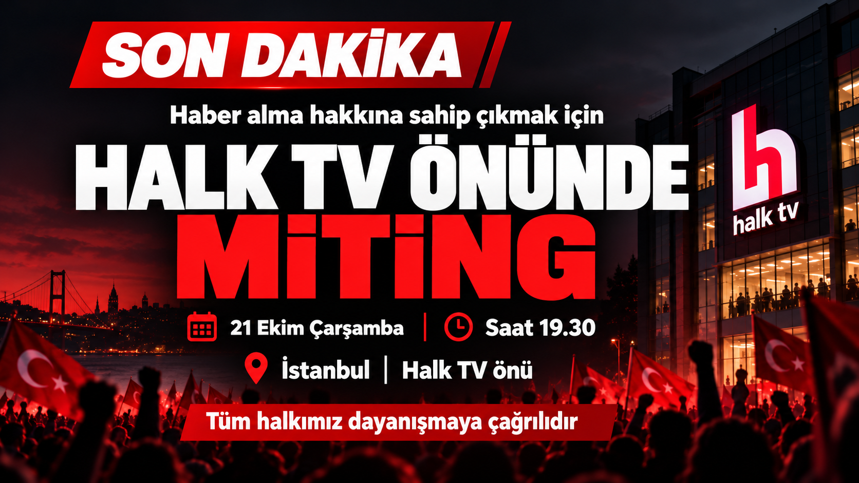 Haber alma hakkına sahip çıkmak için Halk TV önünde miting. 21 Ekim Çarşamba saat 19.30, İstanbul Halk TV önü. Tüm halkımız dayanışmaya çağrılıdır.